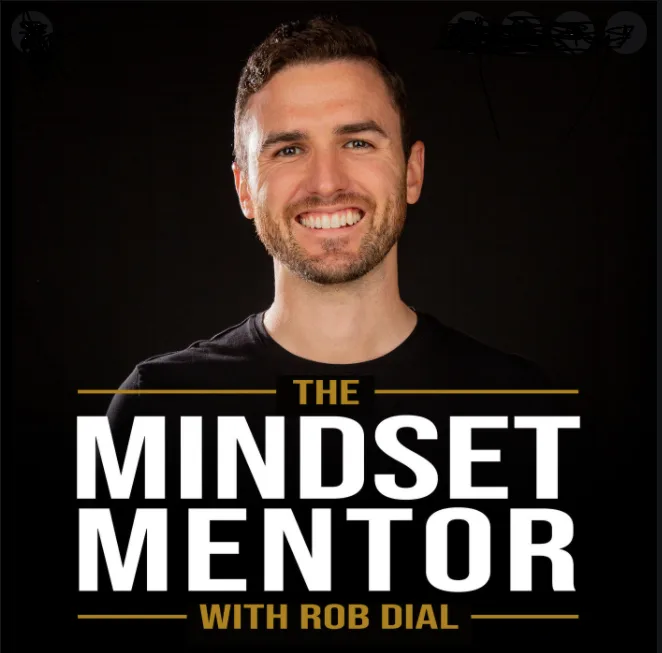 Rob Dial — The Mindset Mentor podcast portrait